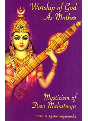 Cover of Mysticism of Devi Mahatmya (Worship of God as Mother) by Swami Jyotirmayananda