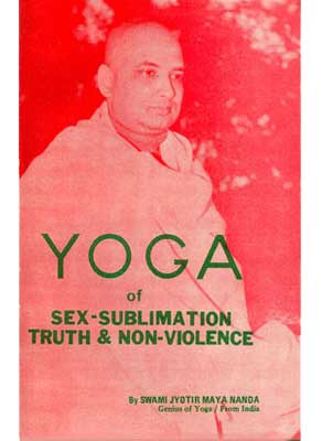 Cover of Sex-Sublimation, Truth and Nonviolence by Swami Jyotirmayananda
