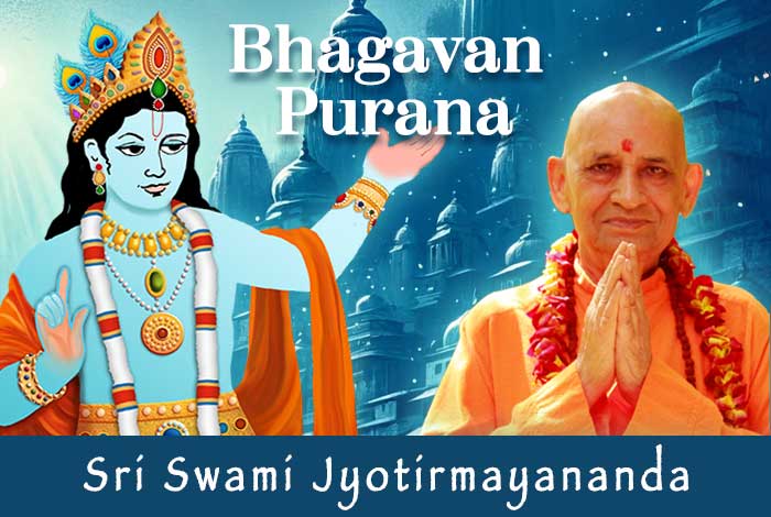 Bhagavan Purana video and commentary by Swami Jyortirmayananda